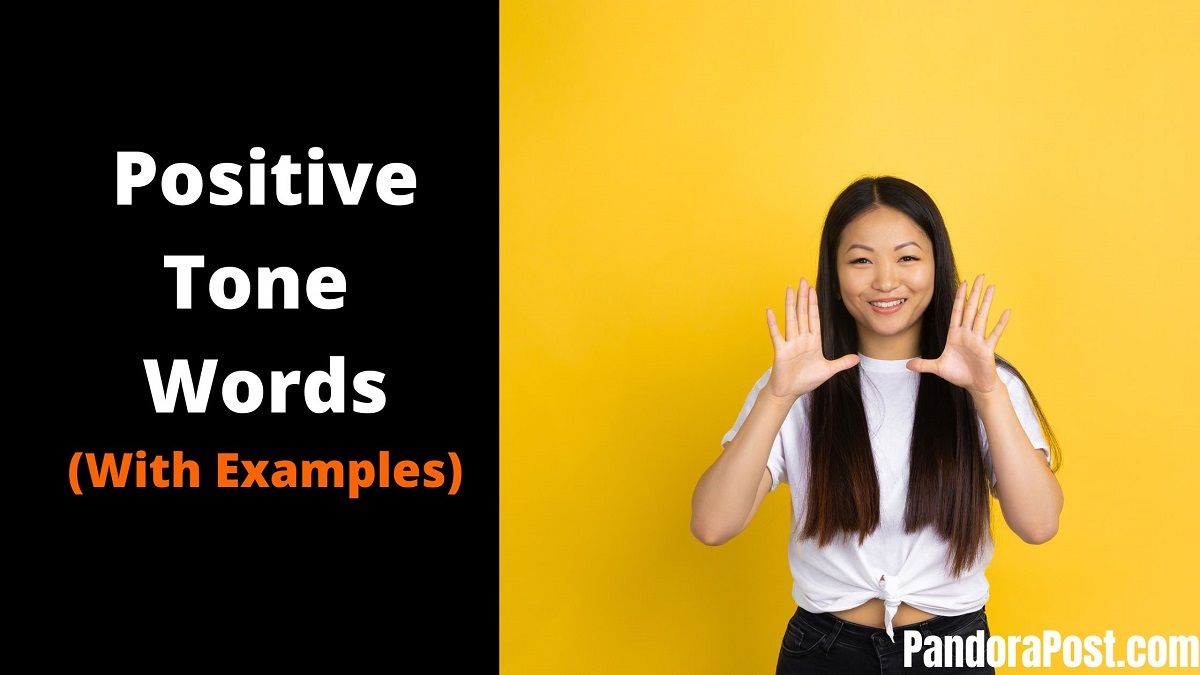 Positive Tone Words With Examples Pandora Post